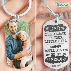 GeckoCustom I'll Always Be Your Little Girl Dad Metal Keychain HN590 No Gift box