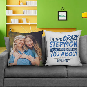 GeckoCustom I'm The Crazy Step Mother Family Throw Pillow HN590