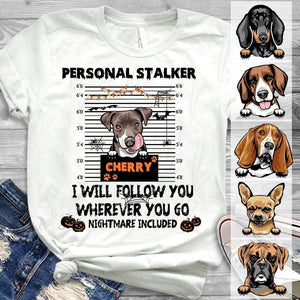 GeckoCustom I Will Follow You, Wherever You Go T-shirt For Dog Lover, Halloween Gift, HN590 Basic Tee / White / S