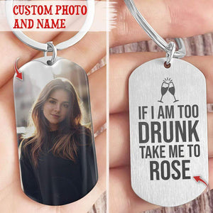 GeckoCustom If I'm Too Drunk Take Me To Lover Valentine Metal Keychain HN590 No Gift box / 1.77" x 1.06"