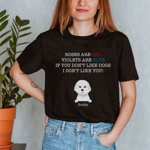 GeckoCustom If You Don't Like Dogs Funny Shirt C134