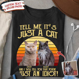 GeckoCustom Just A Cat Just An Idiot Cat Shirt N304 HN590