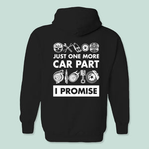 GeckoCustom Just One More Car Part Car Shirt T368 HN590 Pullover Hoodie / Black Colour / S