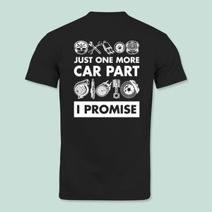 GeckoCustom Just One More Car Part Car Shirt T368 HN590 Basic Tee / Black / S