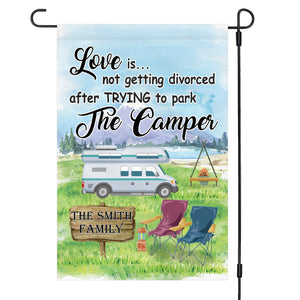 GeckoCustom Love Is Not Getting Divorced After Trying To Park The Camper Camping Flag 12"x18"