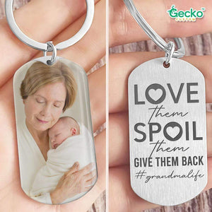 GeckoCustom Love Them Spoil Them Give Them Back Grandma Family Metal Keychain HN590 No Gift box