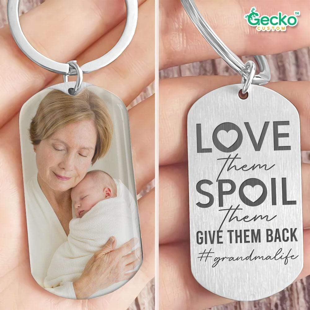 GeckoCustom Love Them Spoil Them Give Them Back Grandma Family Metal Keychain HN590 No Gift box