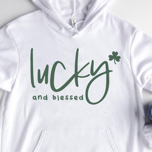 GeckoCustom Lucky And Blessed  St Patrick's Day Custom Shirt Pullover Hoodie / White Colour / S