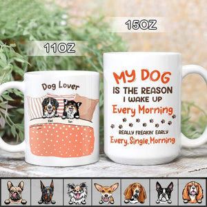 GeckoCustom My Dog Is The Reason I Wake Up Every Morning Dog Mug HN590