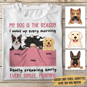 GeckoCustom My Dog Is The Reason I Wake Up Every Morning Dog Shirt