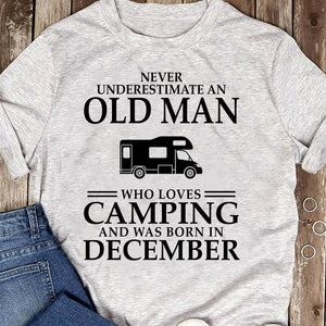 GeckoCustom Never Underestimate Old Man Who Loves Camping Personalized Custom Camping Bright Shirt C306