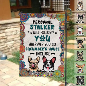 GeckoCustom Personal Stalker Will Follow You Dog Garden Flag, Gift For Dog Lovers HN590