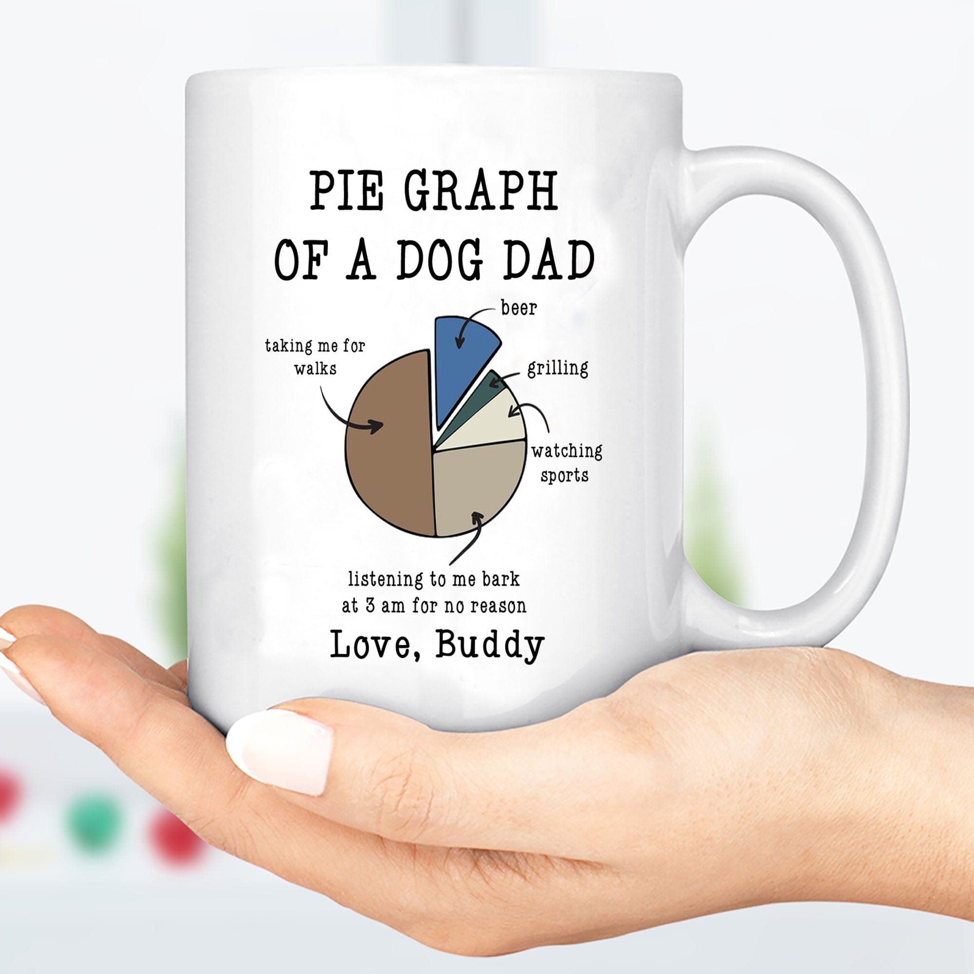 GeckoCustom Pie Graph Of A Dog Dad Custom Mug H231 11oz