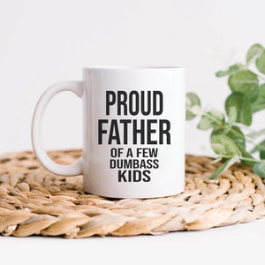 GeckoCustom Proud Father Of A Dumbass Kids Family Coffee Mug, HN590