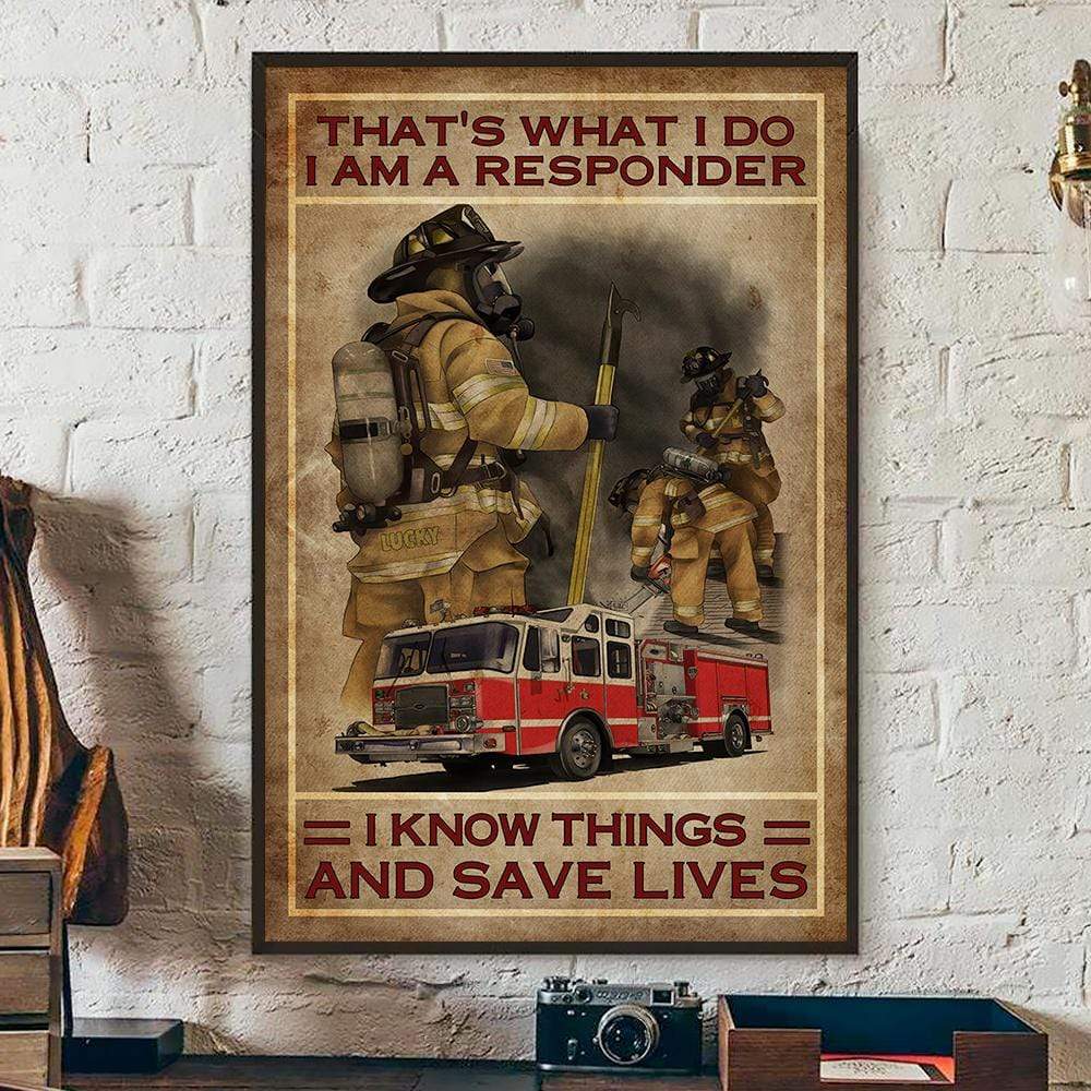 GeckoCustom That's What I Do I Am A Responder Firefighter Poster HN590 12" x 18"