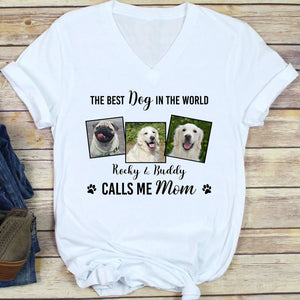 GeckoCustom The Best Dog In The World Call Me Mom Personalized Custom Dog Photo Shirt H479