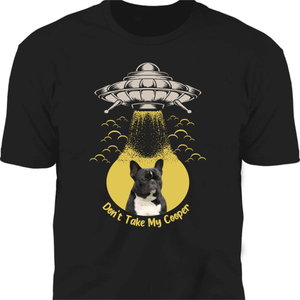 GeckoCustom UFO Don't Take My Pet, Dog Cat Photo Custom T-Shirt, SG02 Premium Tee (Favorite) / P Black / S