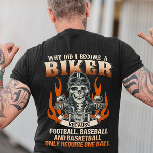 GeckoCustom Why Did I Become A Biker, Biker Shirt, HN590