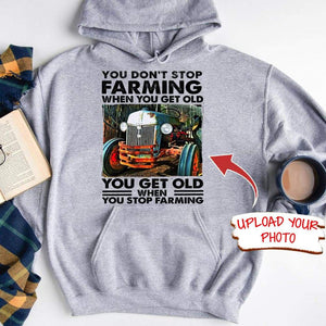 GeckoCustom You Get Old When You Stop Farming Farmer Shirt, Upload Photo Shirt HN590 Pullover Hoodie / Sport Grey Colour / S