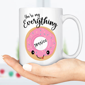 GeckoCustom You're My Everything Funny Coffee Mug C135 15oz